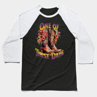 Boots One of These Days 2 Baseball T-Shirt